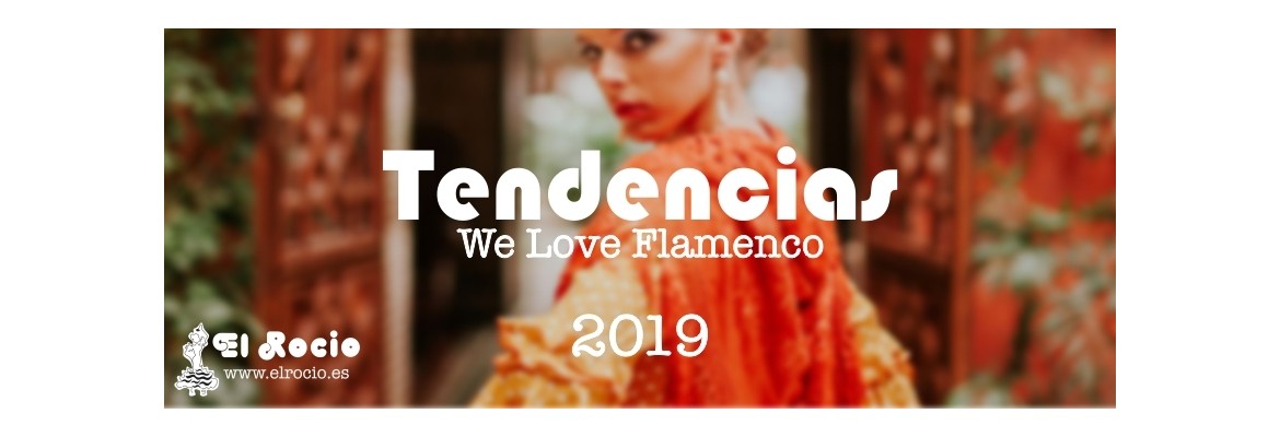 Tendencias We Love Flamenco 2019